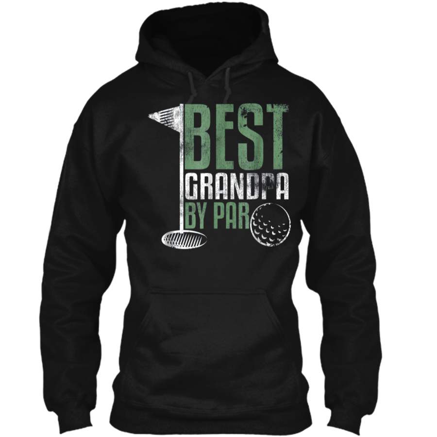Best Grandpa By Par  Father’s Day Golf Sports Tee Pullover Hoodie 8 oz