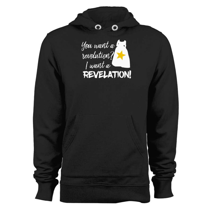 You Want A Revolution I Want A Revelation Hamilton Inspired Unisex Hoodie