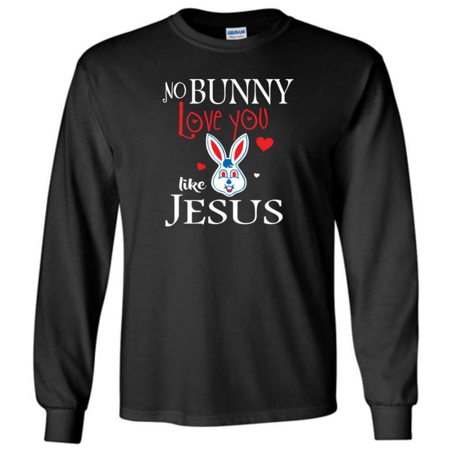 Jesus Lover Shirt No Bunny love you like Jesus – Long Sleeve T-Shirt