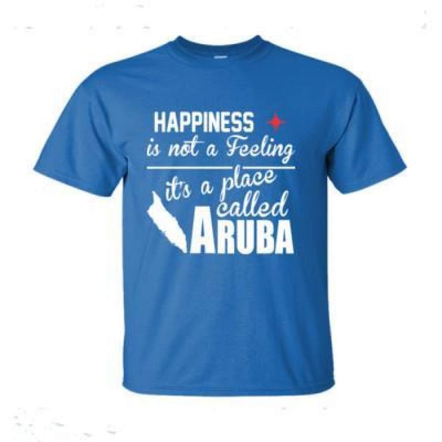 AGR Happiness Is Not A Feeling Its A Place Called Aruba – Ultra-Cotton T-Shirt