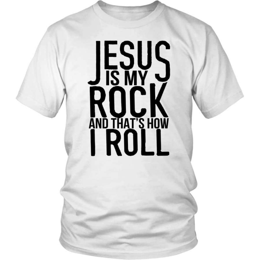 Jesus is my rock and that’s how I roll christian t-shirt