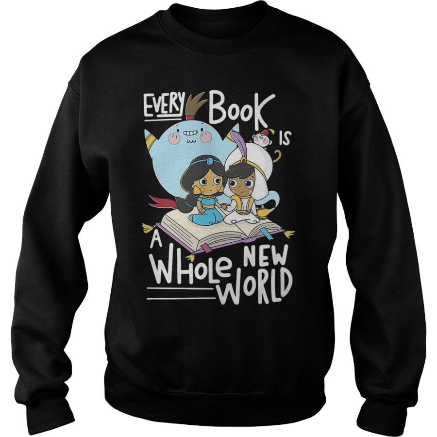 Aladdin Jasmine Every book is a whole new world Sweatshirt