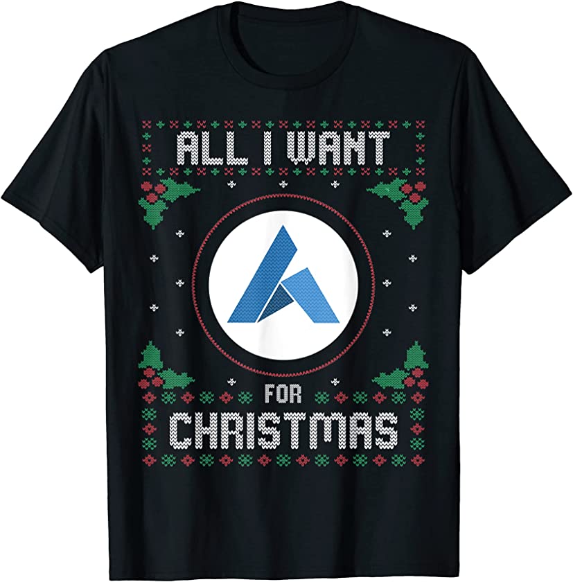 Ardor Ugly Christmas Sweater, All I Want For Xmas T-Shirt