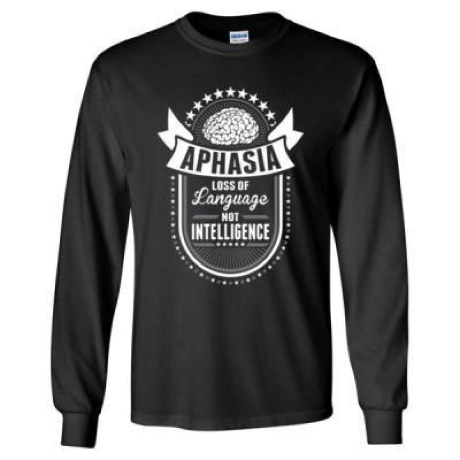 AGR Aphasia Loss Of Language Not Intelligence – Long Sleeve T-Shirt