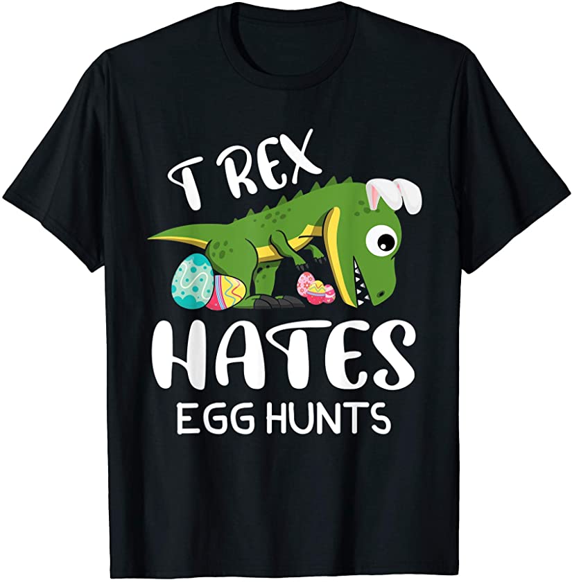 Cute Bunny T Rex Hates Egg Hunts Easter Day Boys Girls Gifts T-Shirt