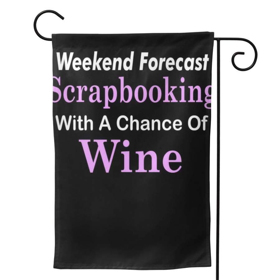 2 Pcs Garden Flag Weekend Forecast Scrapbooking Chance Of Wine Horizontal Poster 12.5″x18″ -Mothers Day, Birthday Gifts for Mom, Dad, Wife, Husband, Daughters, Grandma, Friends