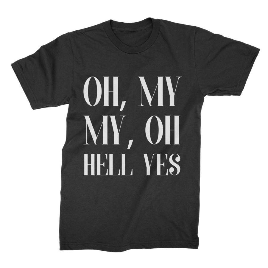 Tom Petty Shirts Oh My My Oh Hell Yes Shirt Last Dance With Mary Jane T-Shirt