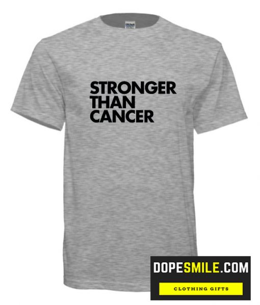 Stronger Than Cancer cool T shirt