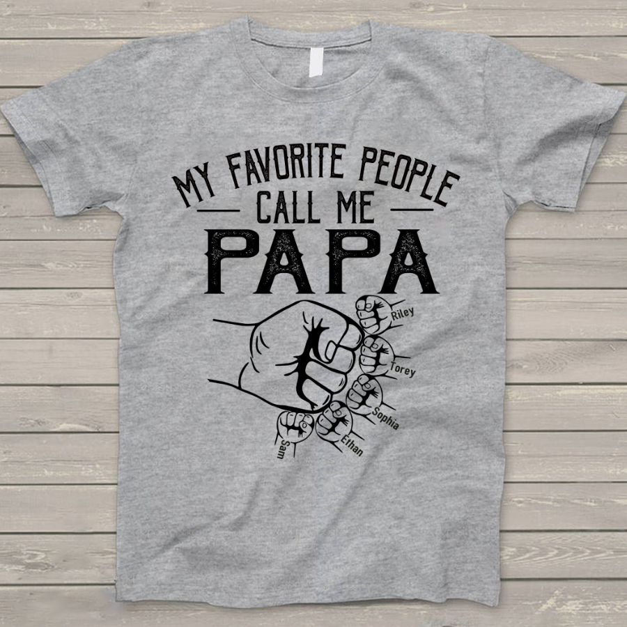 My Favorite People Call Me Papa Hands T-Shirt