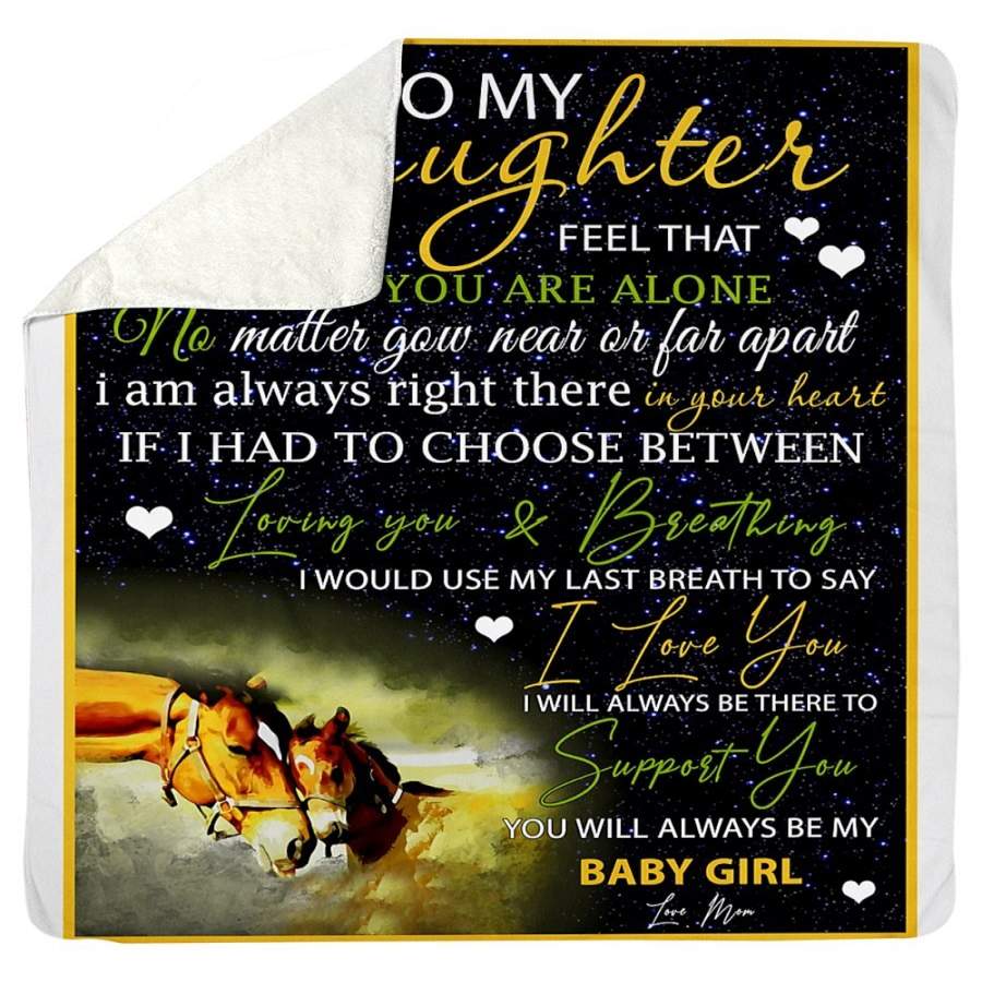 To My Daughter I Love You Never Feel You Are Alone Sherpa Blanket