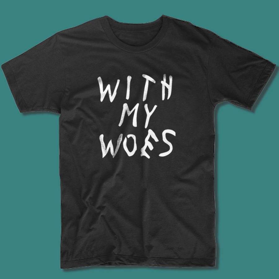 With My Woes Drake Men’S T Shirt