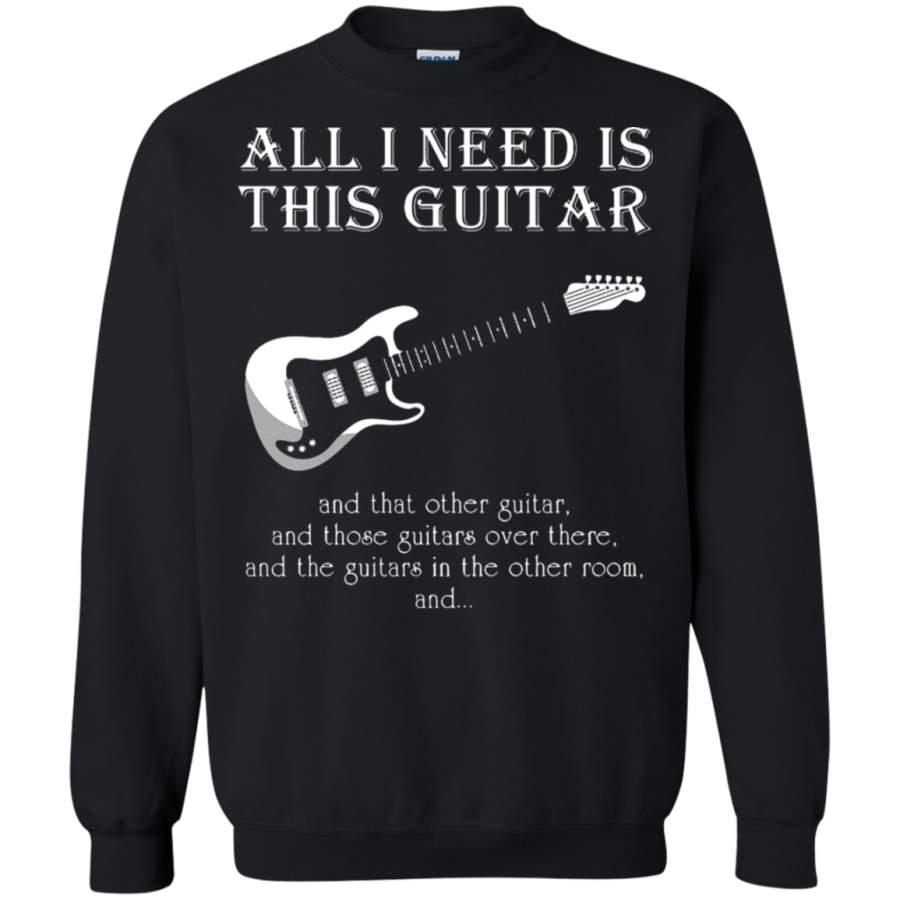 AGR All I Need Is This Guitar Sweatshirt