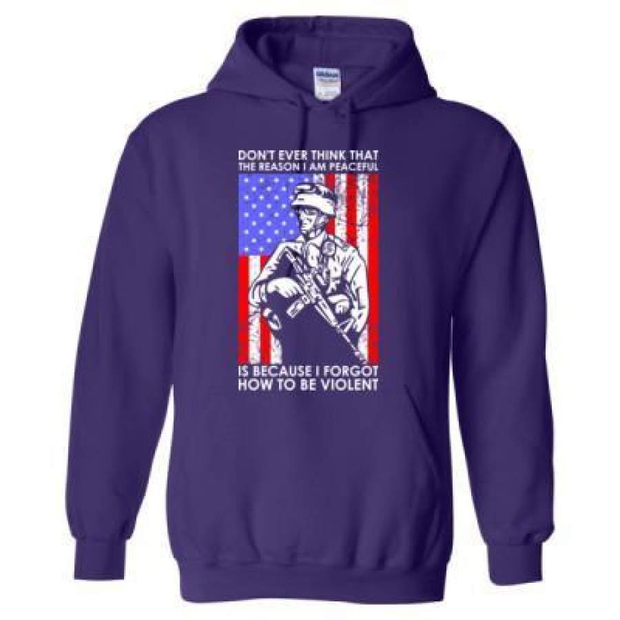 AGR Dont Ever Think That The Reason I Peaceful Is Because I Forgot How To Be Violent Veteran – Heavy Blend™ Hooded Sweatshirt