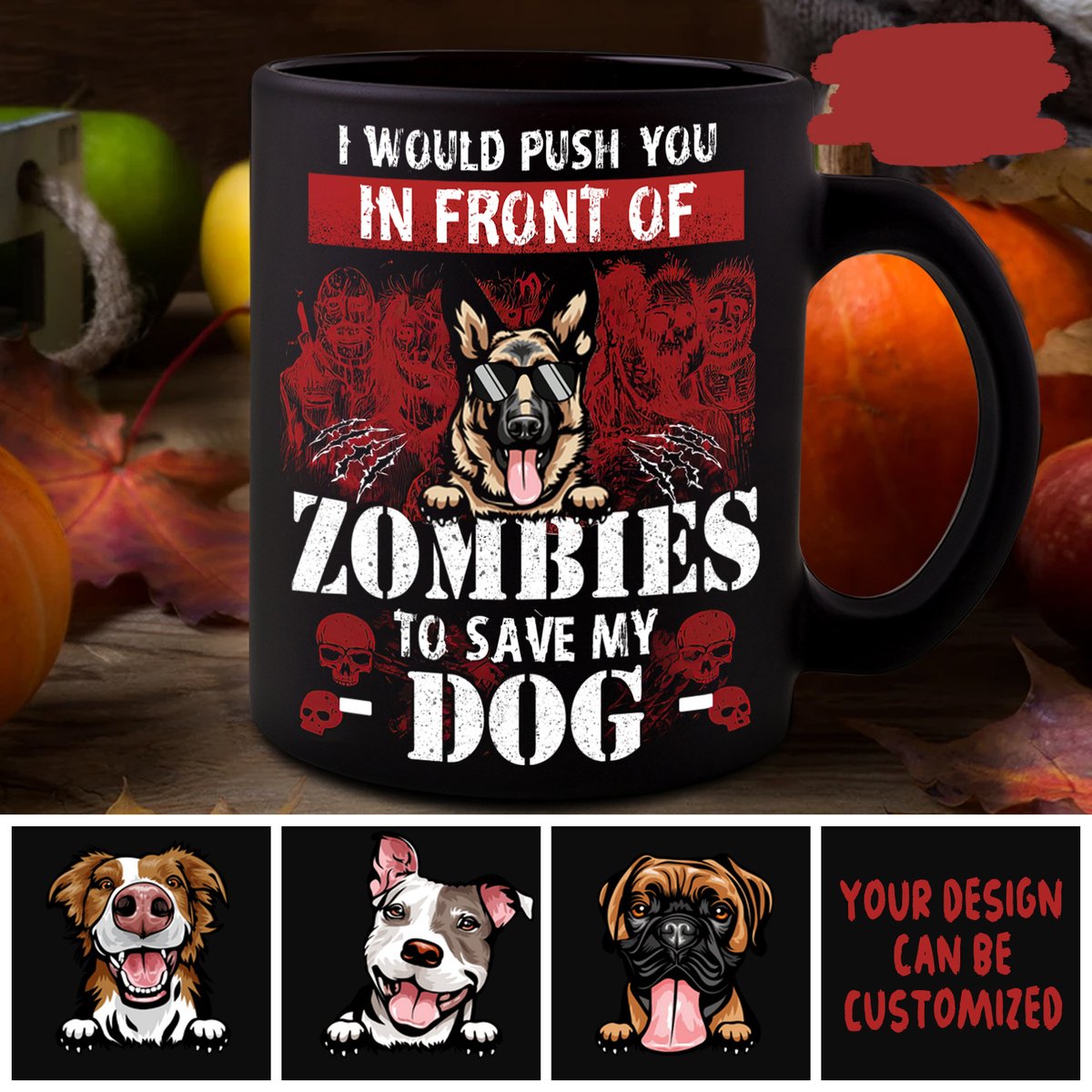 Customized Mugs Zombies Save My Dogs Halloween Dogs Puppy Love Gift Ideas For Dog Lovers