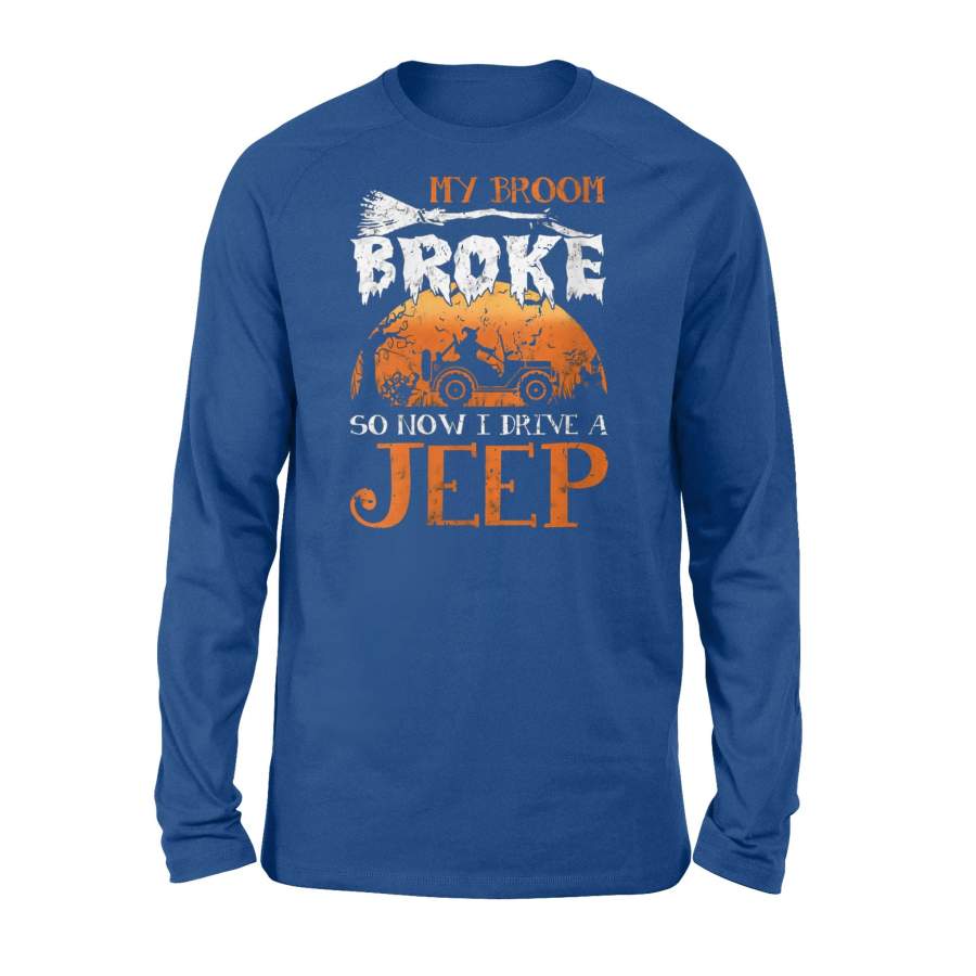 Womens My Broom Broke So Now I Drive A Jeep Witch Halloween Tshirt – Standard Long Sleeve