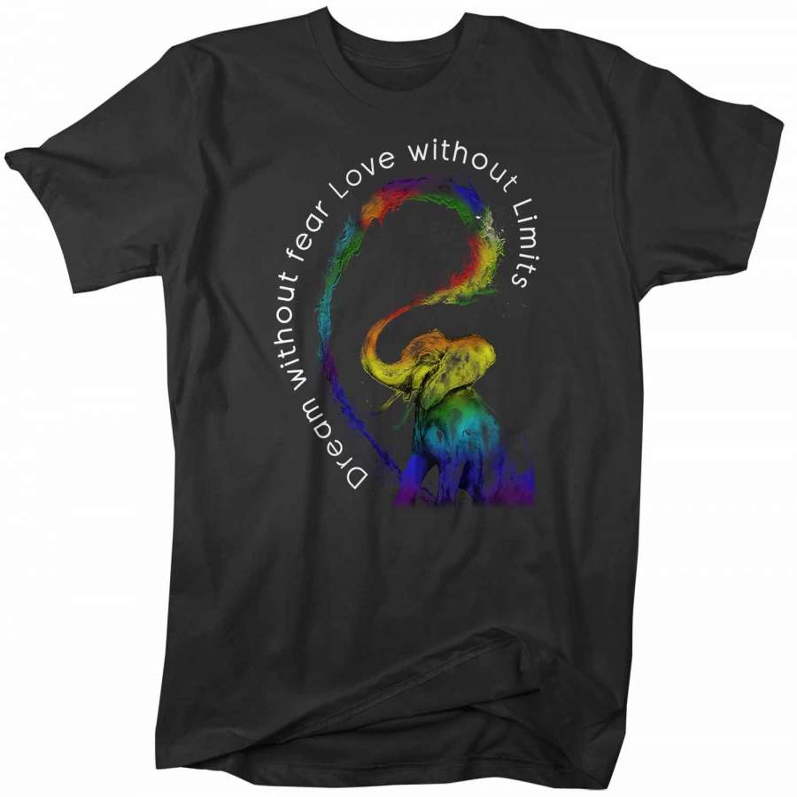 Men’s LGBT T Shirt Dream Without Fear Shirt Love Without Limits Shirts Inspirational LGBT Shirts Elephant Rainbow Shirt