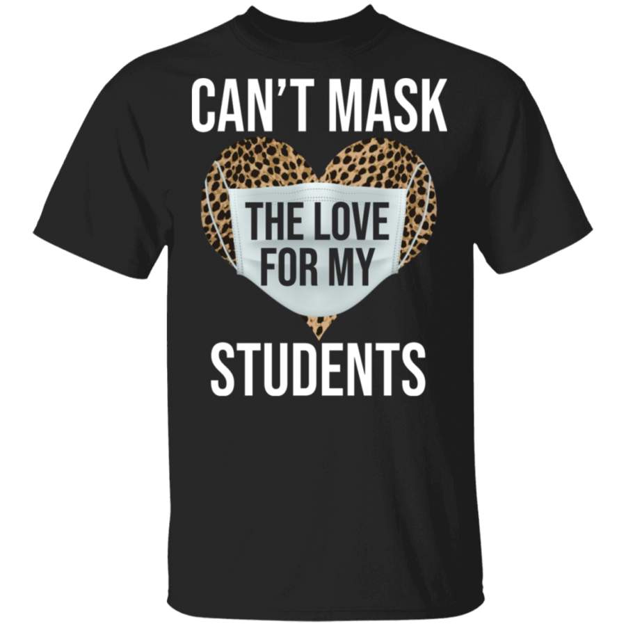 Can’t Mask The Love of My Students Quarantine Teacher Leopard Heart Gifts T-Shirt