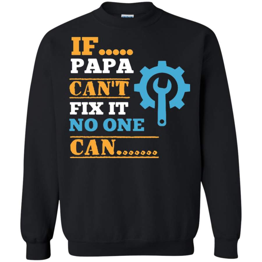 AGR If Papa Can’t Fix it No One Can shirt Happy Father’s Day Sweatshirt