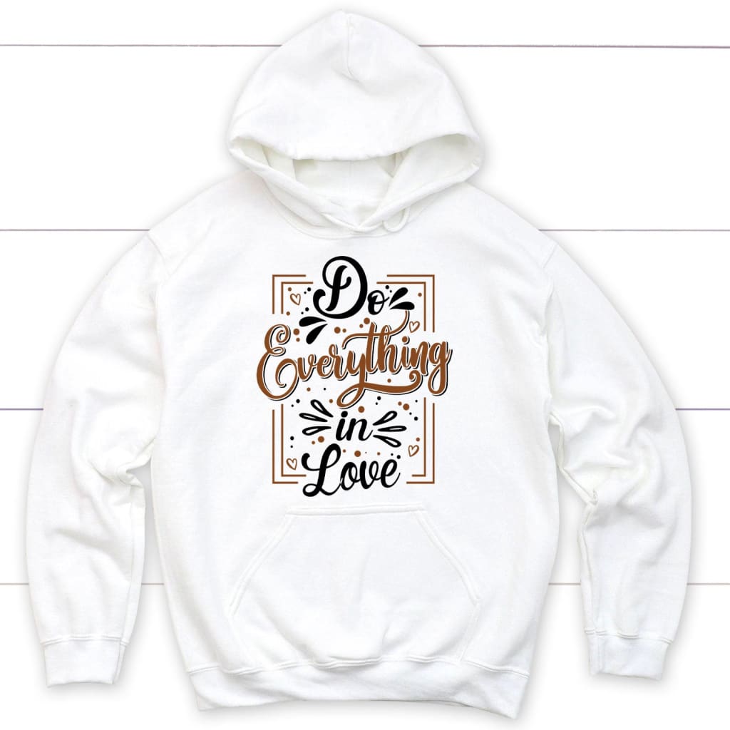 Do Everything In Love 1 Corinthians 16:14 Bible Verse Hoodie