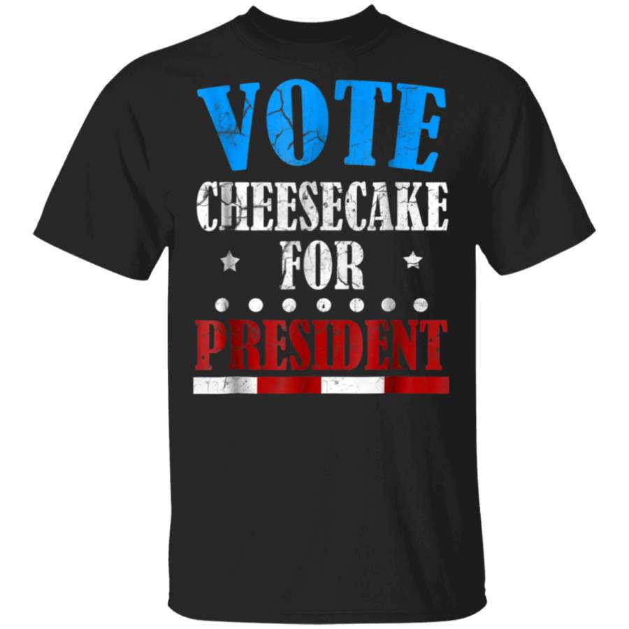 FUNNY VOTE FOR CHEESECAKE FOR PRESIDENT TSHIRT Election