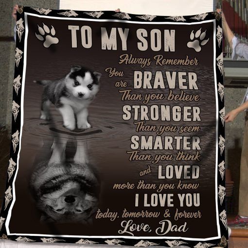 To My Son Husky Always Remember Blanket Gift For Son From Dad Birthday Gift Home Decor Bedding Couch Sofa Soft And Comfy Cozy