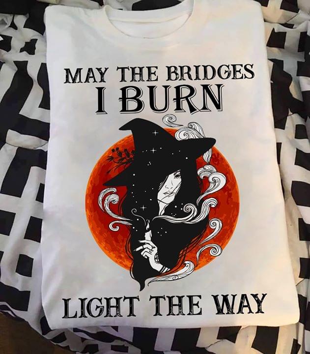 Witch May The Bridges I Burn Light The Way Standard Women’s T-shirt