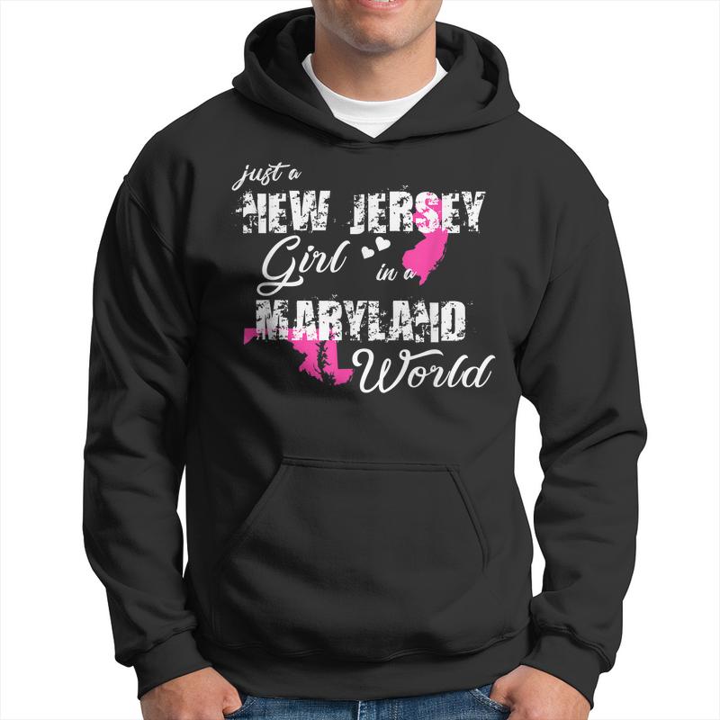 Funny New Jersey Shirts Just A New Jersey Girl In A Maryland Men Hoodie Graphic Print Hooded Sweatshirt