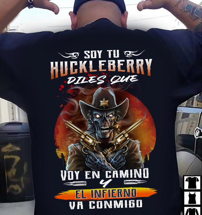 Soy Tu Huckleberry Diles Oue Voy En Camino El Infierno Va Conmigo Standard Men T-shirt