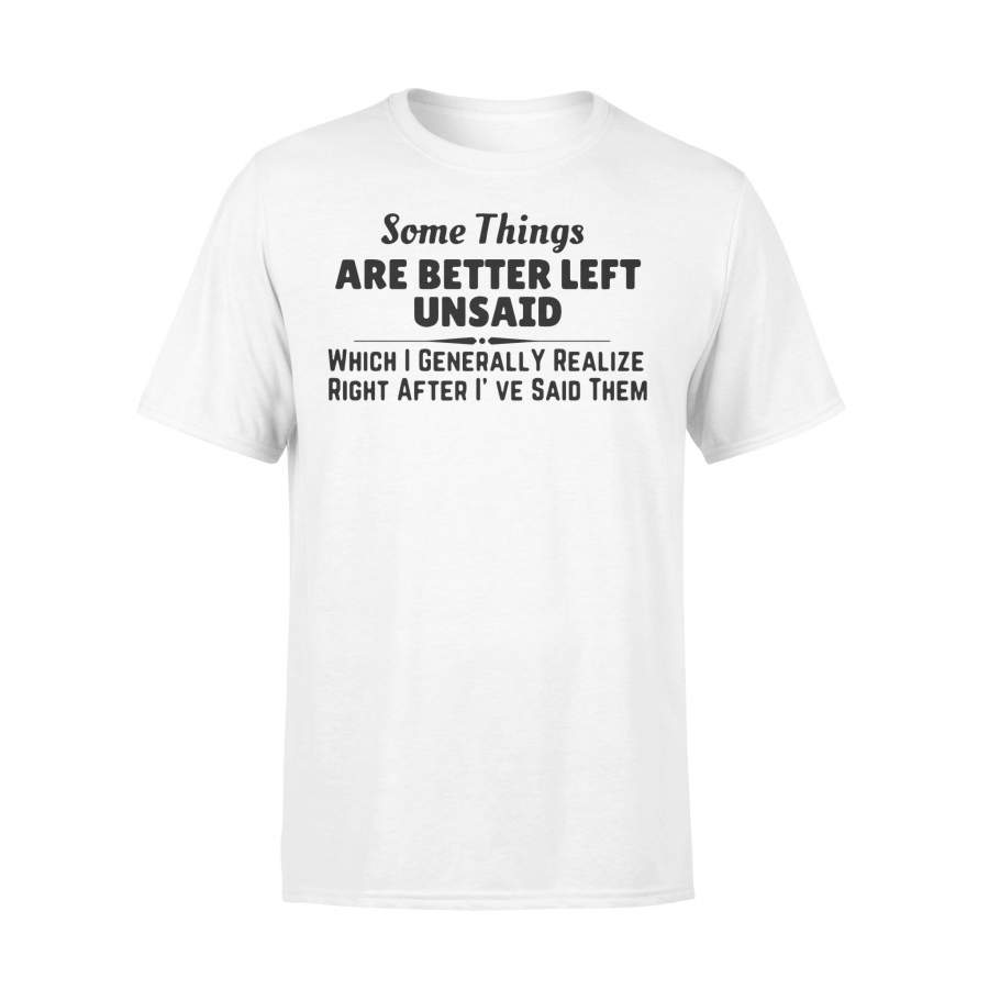 Some Things Are Better Left Unsaid T-shirt