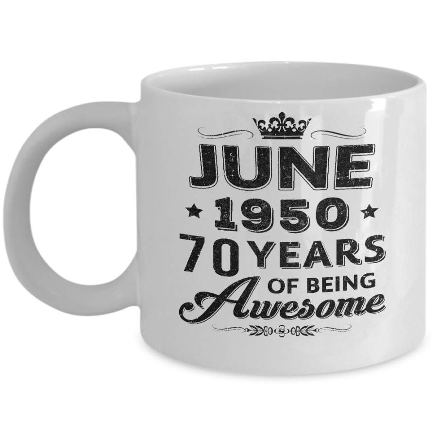 Vintage 1950 June 70Th Birthday Gift Being Awesome Mug