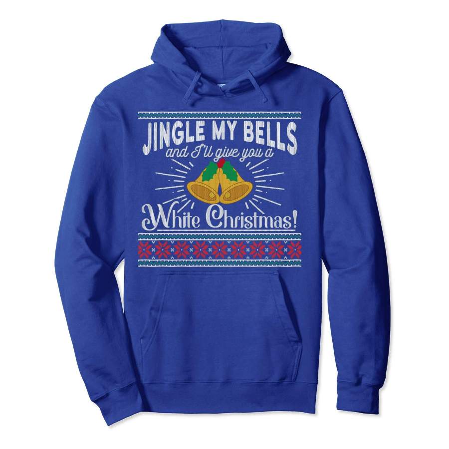 Jingle My Bells Hoodie Funny Adult Christmas Sweater Shirt