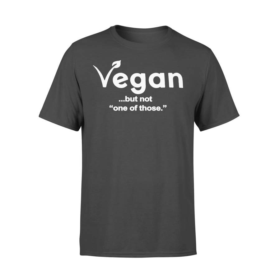 Vegan But Not One Of Those T-shirt