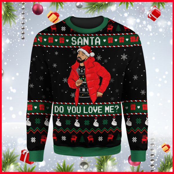 3D All Over Printed Shirt Drake Christmas Santa Do You Love Me Sweater