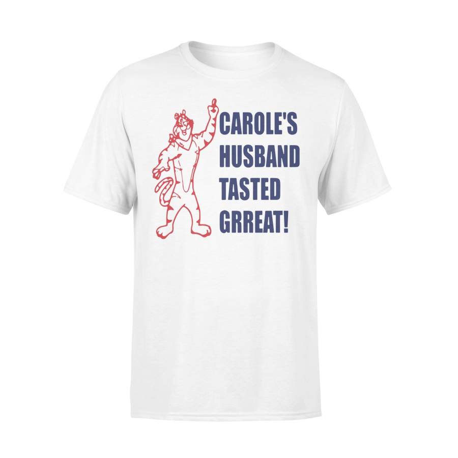 Carole’s Husband Tasted Grreat Shirt