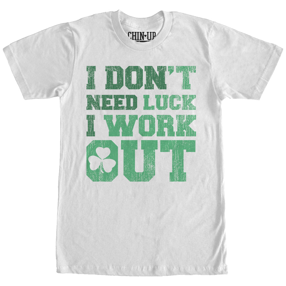 Chin Up Women’S I Don’T Need Luck I Work Out  Boyfriend Tee