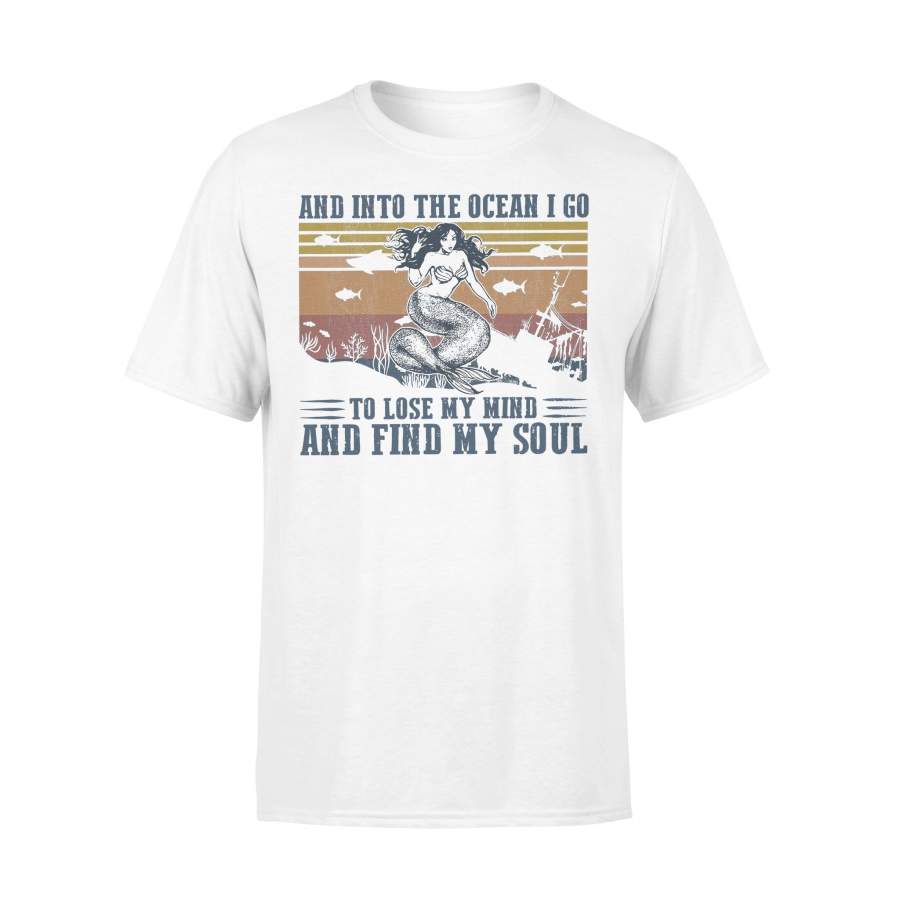Mermaid Into The Ocean I Go To Lose My Mind And Lose My Mind Vintage T-shirt