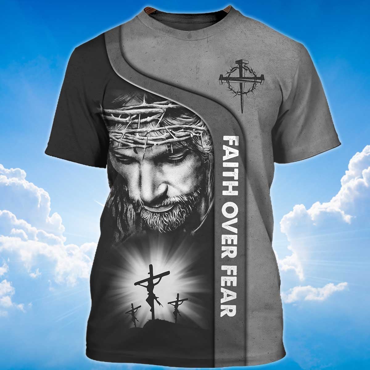 Faith Over Fear God Jesus 3D All Over Print T Shirt