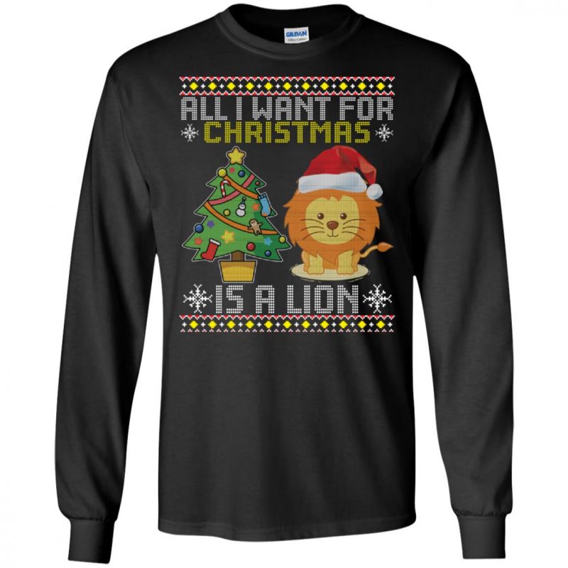 All I Want For Christmas Is A Lion Ugly Sweater Lovely Unisex Long-sleeve