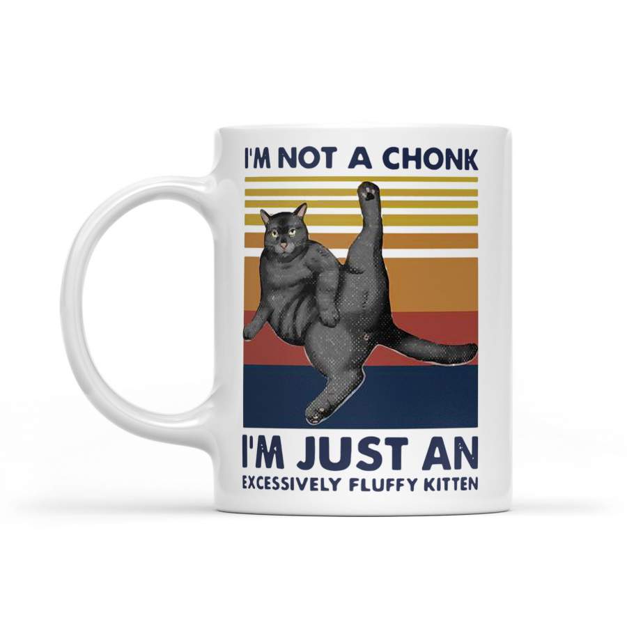 Cat I’M Not A Chonk I’M Just An Excessively Fluffy Kitten Vintage Retro – White Mug