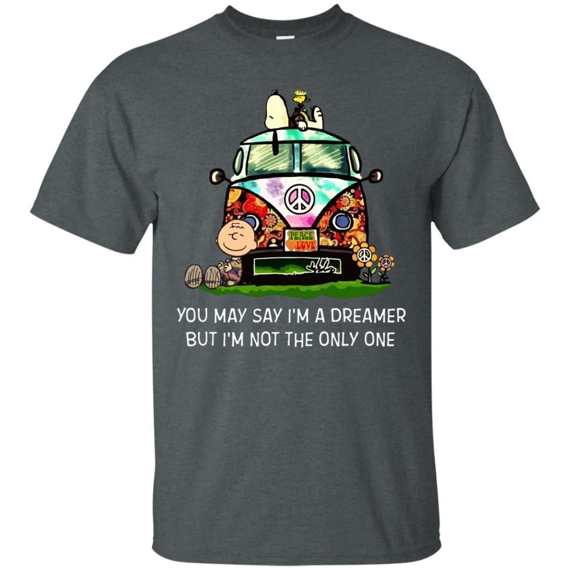 You May Say I'm A Dreamer But I'm Not The Only One Snoopy Shirt