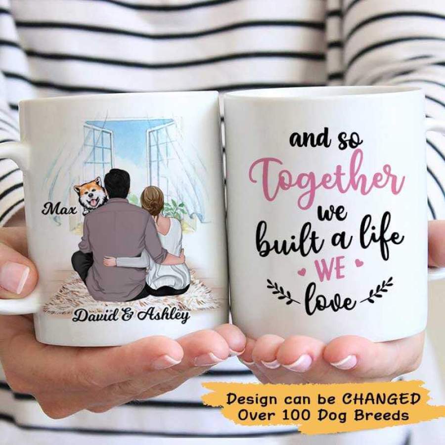 Together We Built A Life Couple With Dog Personalized AOP Mug