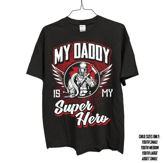 My Daddy Is My Super Hero Shirts For Fire Fighter Parents Shirt