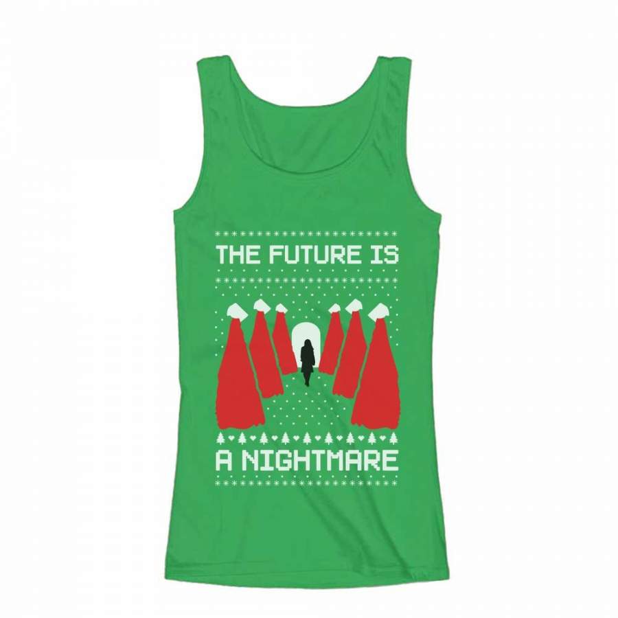 The Future is a Nightmare Handmaids First Lady Ugly Christmas Women Tank Top