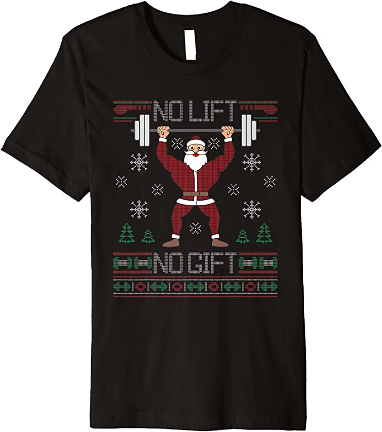 Ugly Christmas Sweater Santa Gymer No Lift No Gift Funny Tee Premium T-Shirt