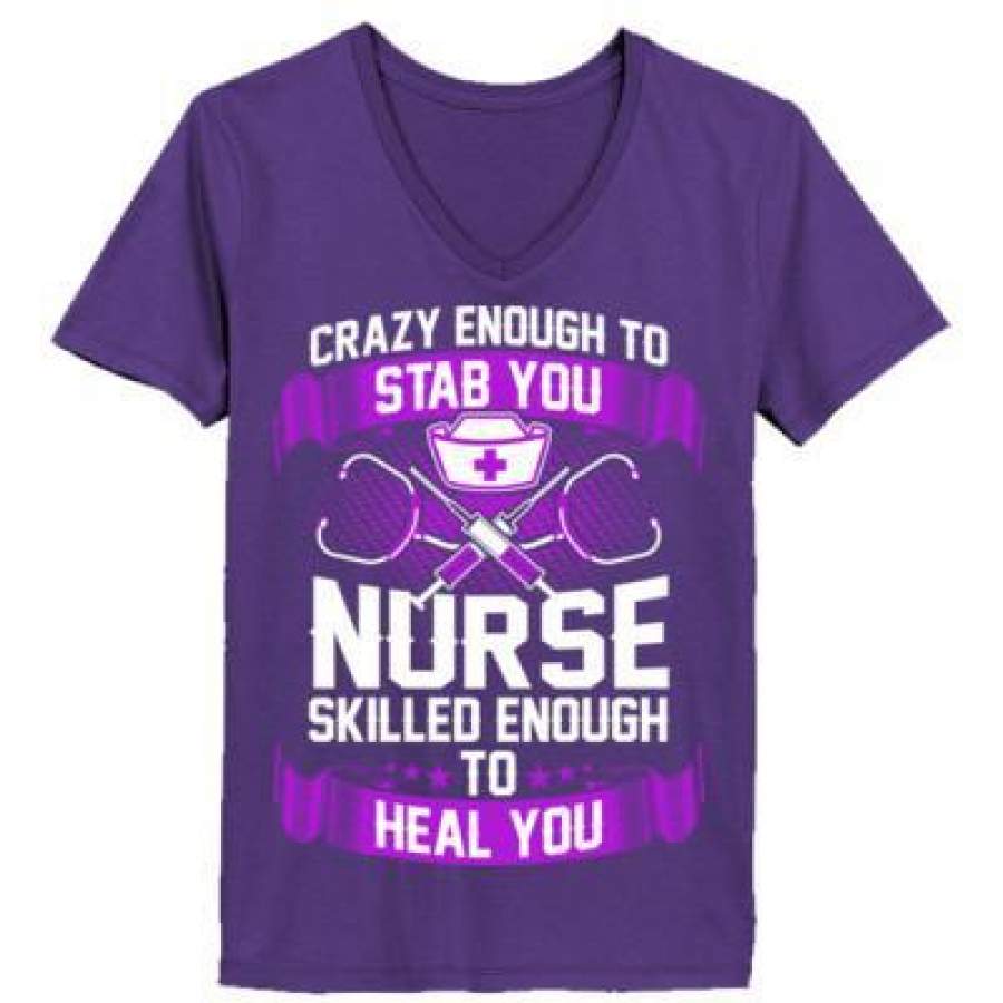 AGR Crazy Enough To Stab You Nurse Skilled Enough To Heal You – Ladies’ V-Neck T-Shirt