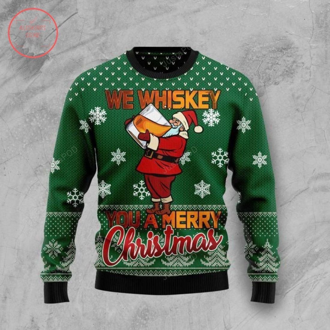 We Whiskey You A Merry Christmas Ugly Christmas Sweater, All Over Print Sweatshirt