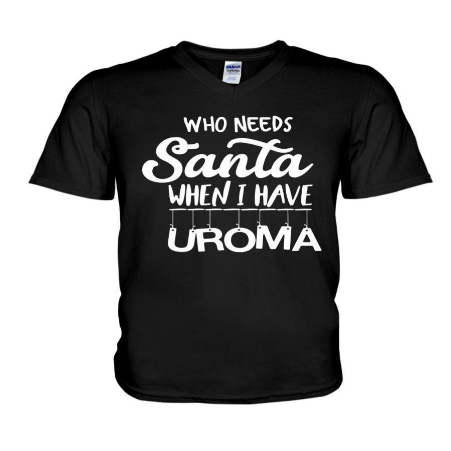 Who Needs Santa When I Have Uroma Funny Cute Baby Onesie Guys V-Neck