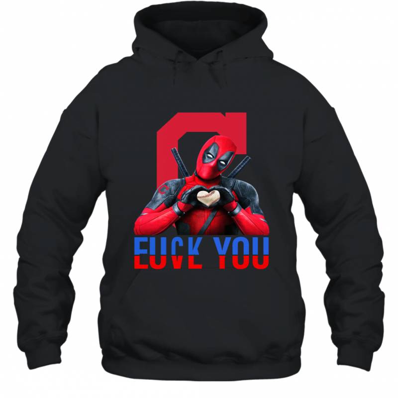 Deadpool Fuck You Love You Cleveland Indians T Shirt Hoodie