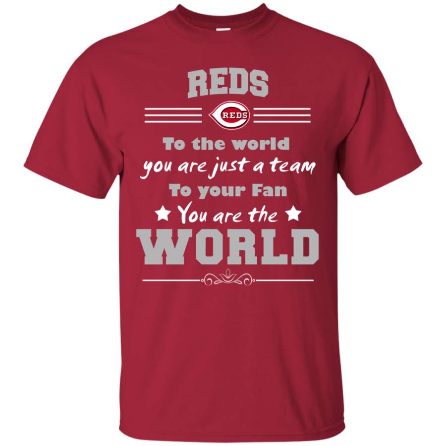 To Your Fan You Are The World Cincinnati Reds T Shirts