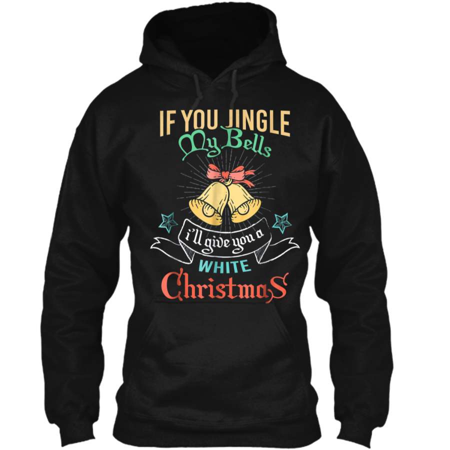 Funny Christmas Xmas Jingle My Bells Adult Christmas Pullover Hoodie 8 oz
